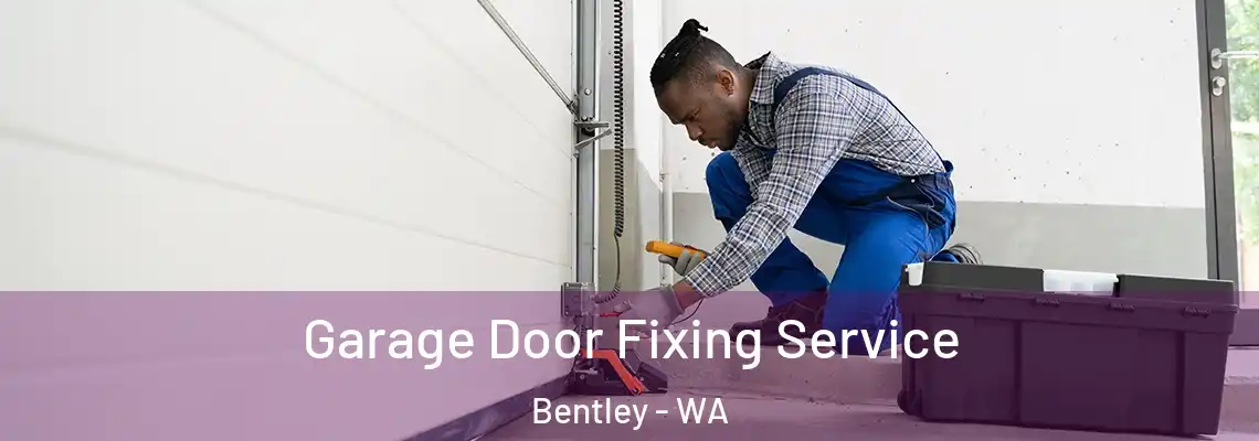  Garage Door Fixing Service Bentley - WA