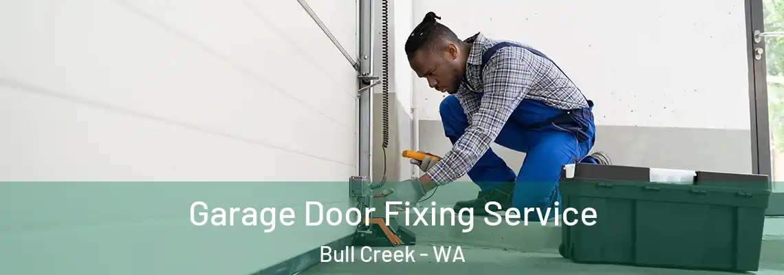  Garage Door Fixing Service Bull Creek - WA