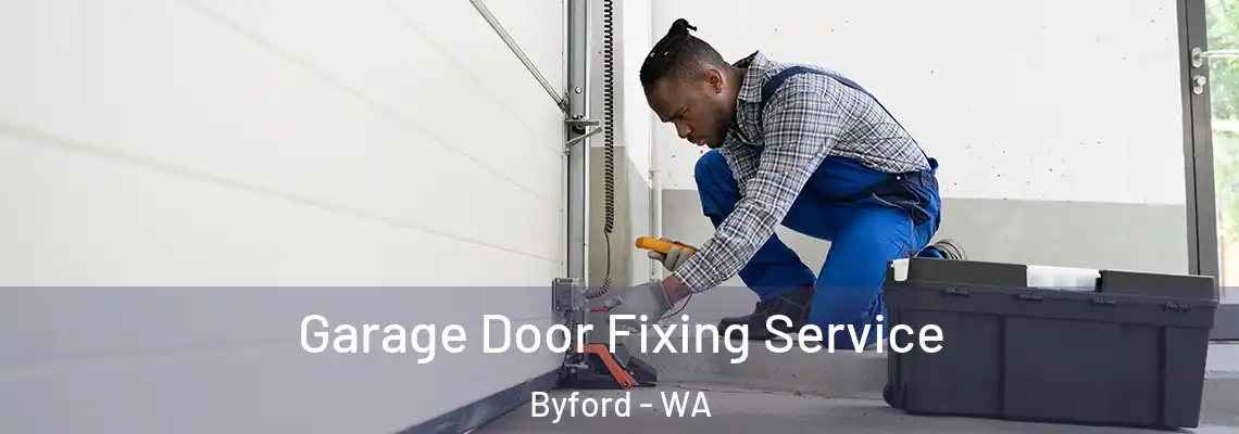  Garage Door Fixing Service Byford - WA