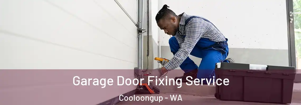  Garage Door Fixing Service Cooloongup - WA