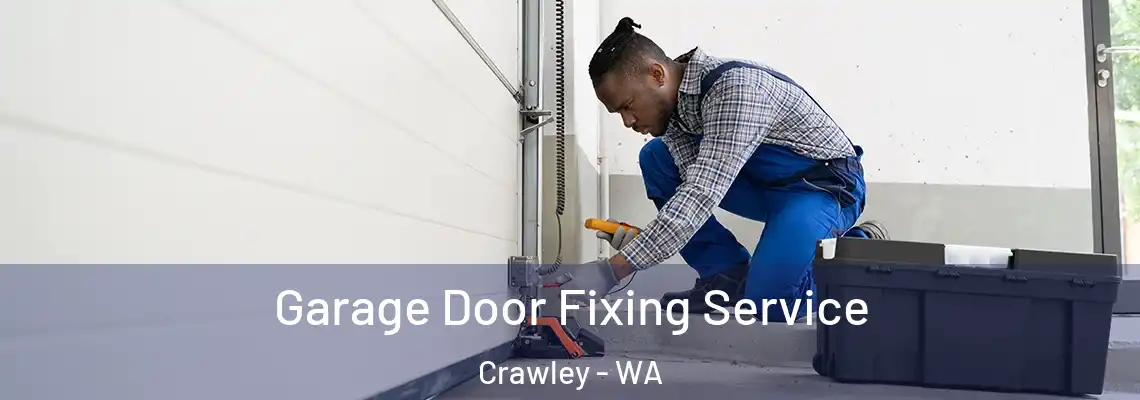  Garage Door Fixing Service Crawley - WA