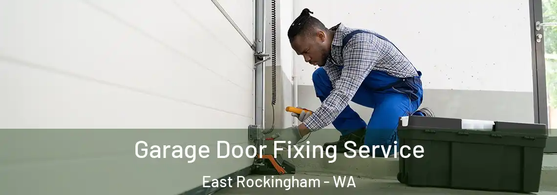  Garage Door Fixing Service East Rockingham - WA