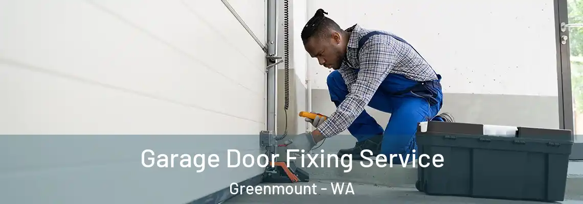  Garage Door Fixing Service Greenmount - WA