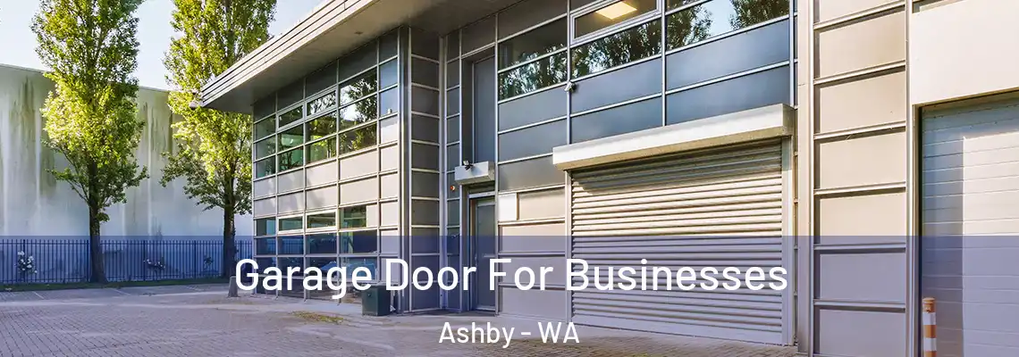  Garage Door For Businesses Ashby - WA