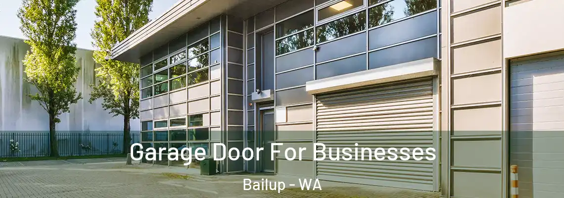  Garage Door For Businesses Bailup - WA