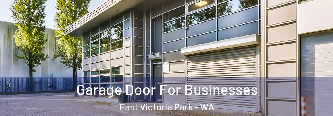  Garage Door For Businesses East Victoria Park - WA