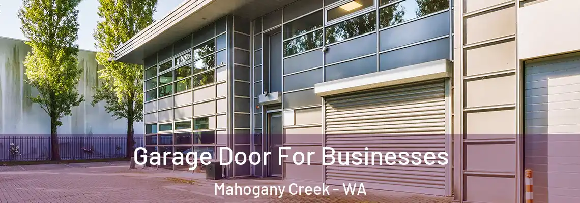  Garage Door For Businesses Mahogany Creek - WA