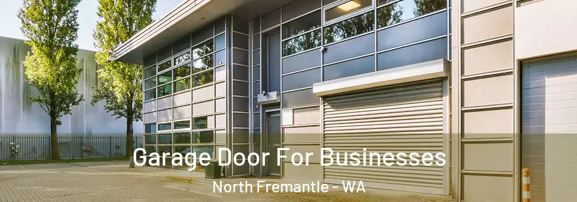  Garage Door For Businesses North Fremantle - WA