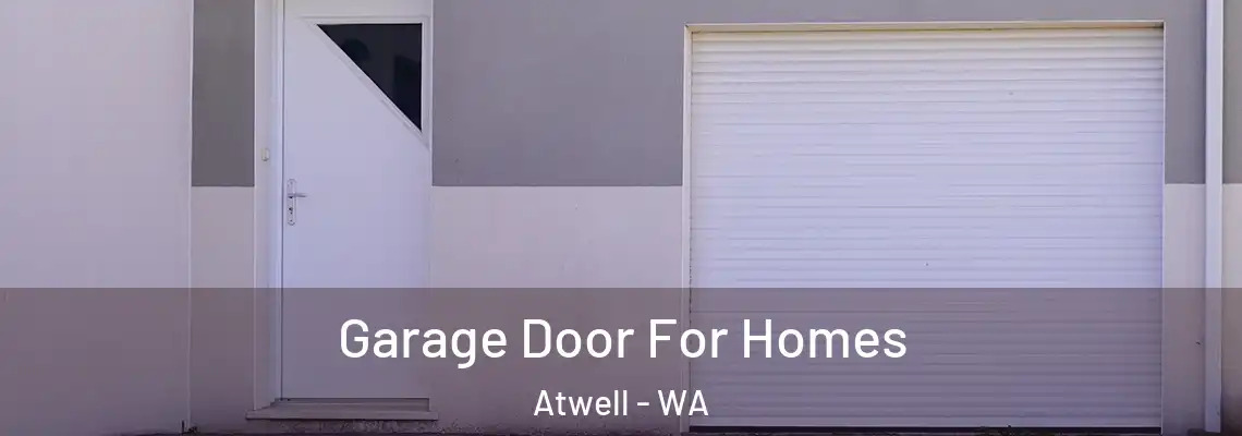  Garage Door For Homes Atwell - WA