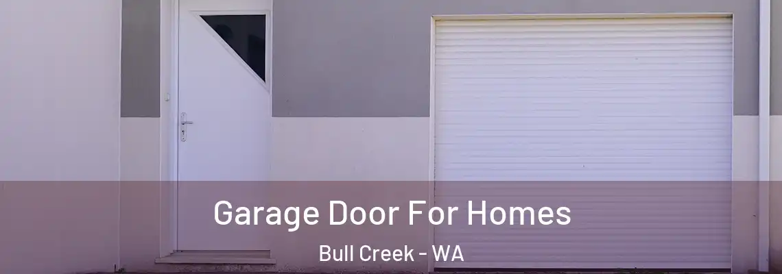  Garage Door For Homes Bull Creek - WA