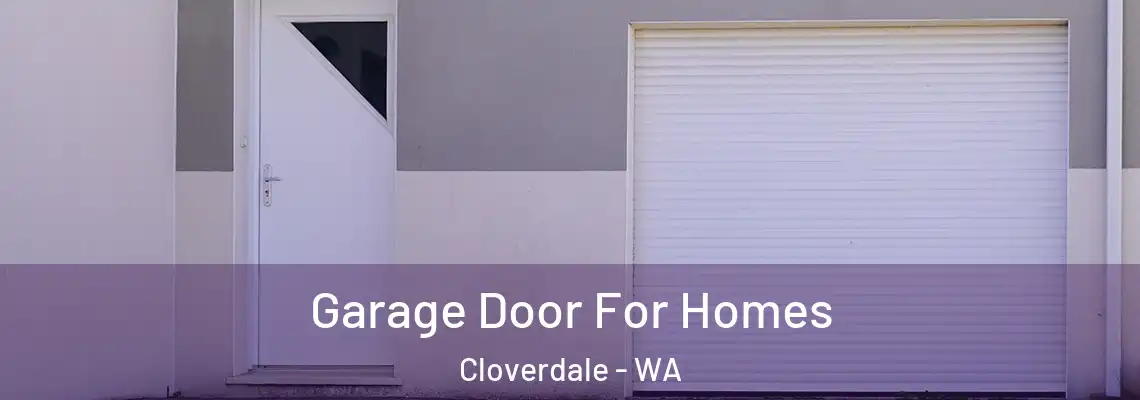  Garage Door For Homes Cloverdale - WA