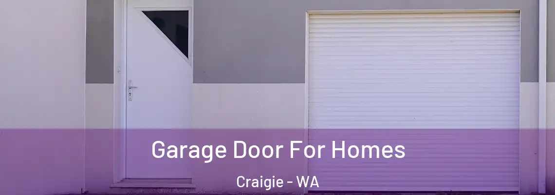  Garage Door For Homes Craigie - WA