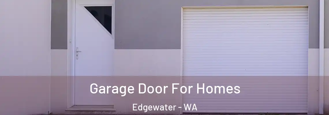  Garage Door For Homes Edgewater - WA