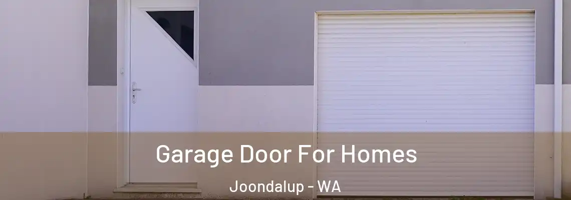  Garage Door For Homes Joondalup - WA
