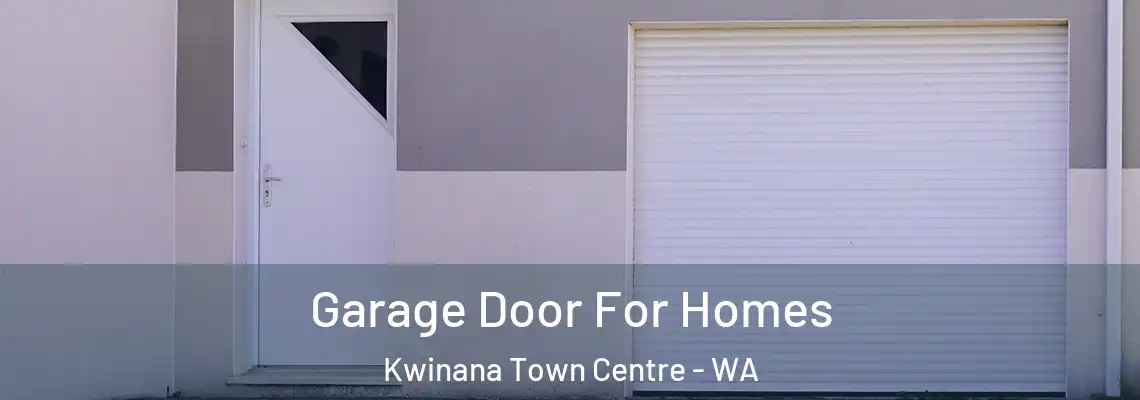  Garage Door For Homes Kwinana Town Centre - WA