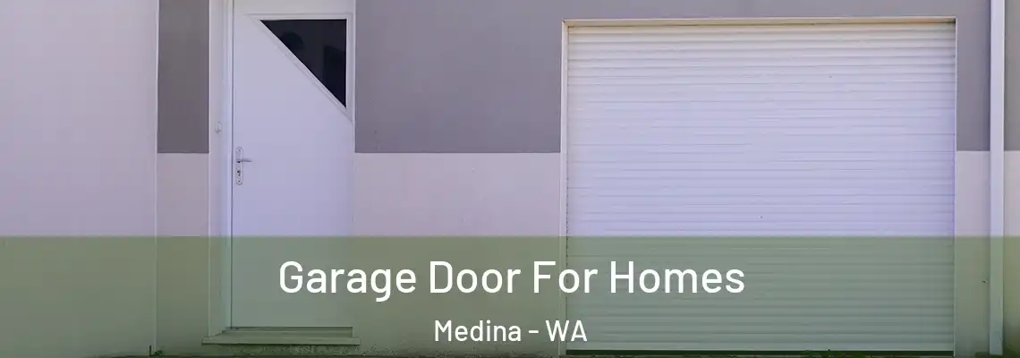  Garage Door For Homes Medina - WA