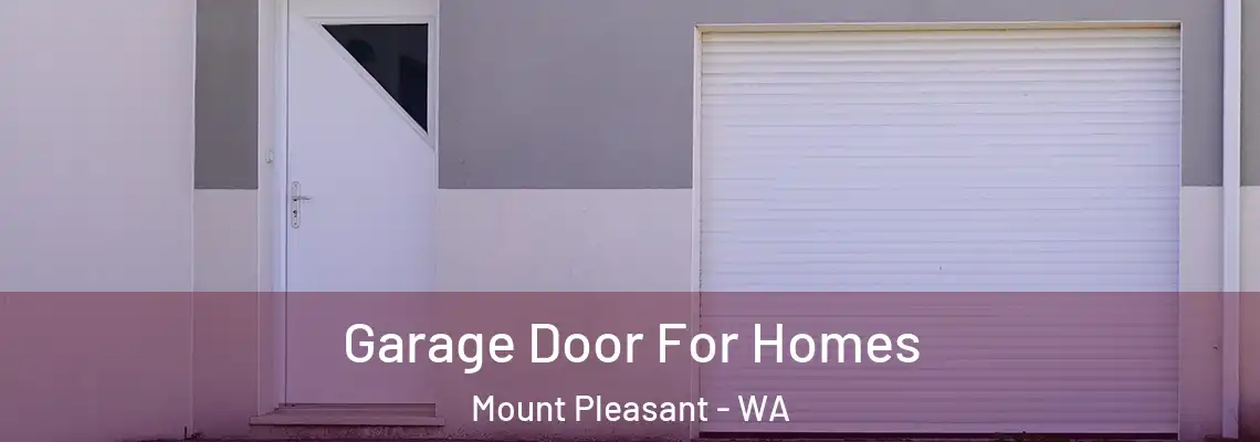  Garage Door For Homes Mount Pleasant - WA