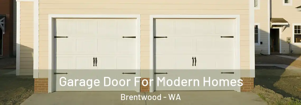  Garage Door For Modern Homes Brentwood - WA