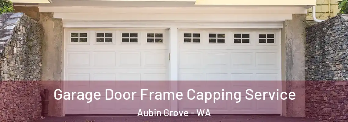  Garage Door Frame Capping Service Aubin Grove - WA
