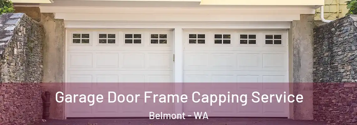  Garage Door Frame Capping Service Belmont - WA