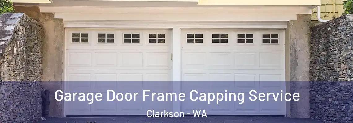  Garage Door Frame Capping Service Clarkson - WA