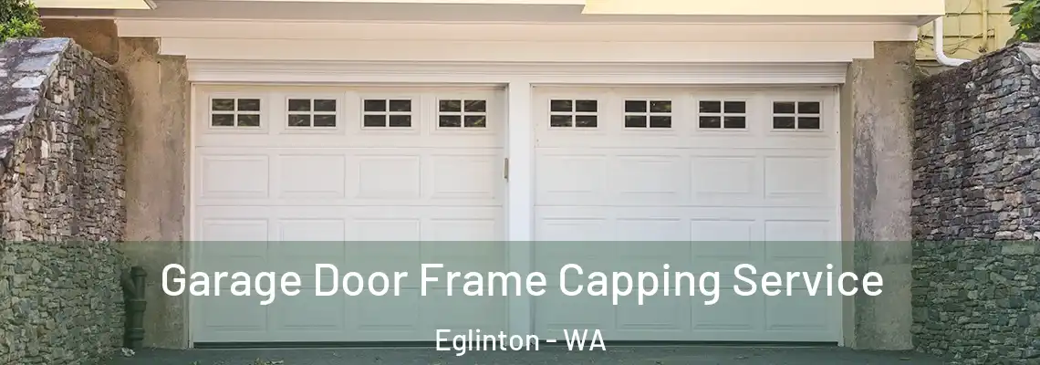  Garage Door Frame Capping Service Eglinton - WA