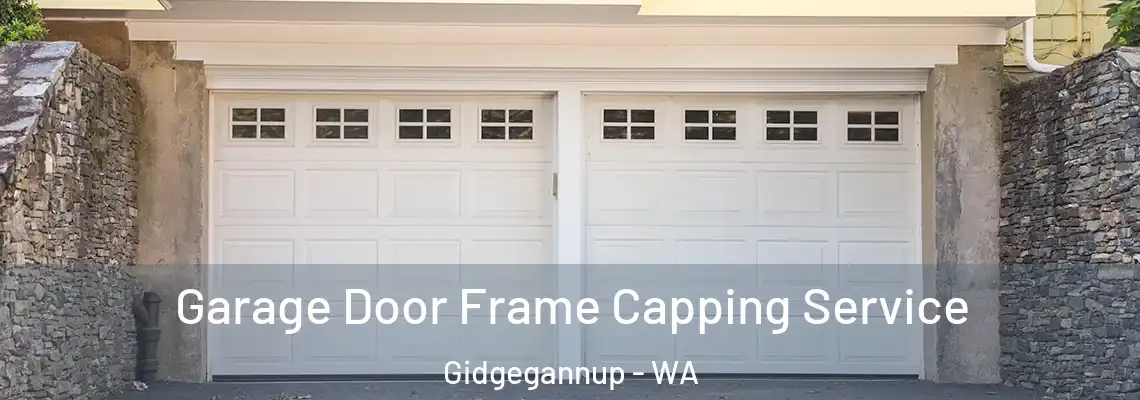  Garage Door Frame Capping Service Gidgegannup - WA