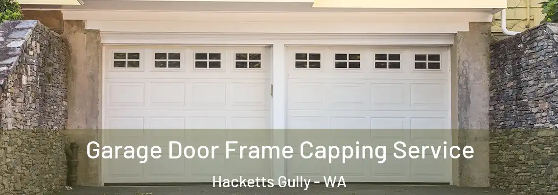  Garage Door Frame Capping Service Hacketts Gully - WA