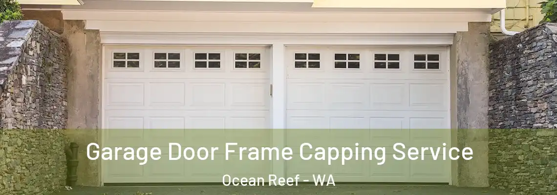  Garage Door Frame Capping Service Ocean Reef - WA