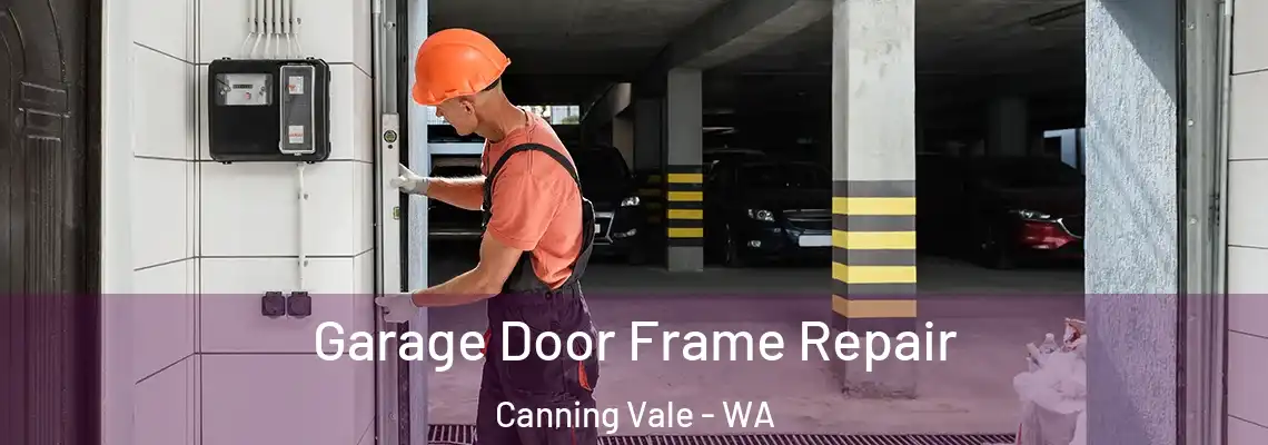  Garage Door Frame Repair Canning Vale - WA