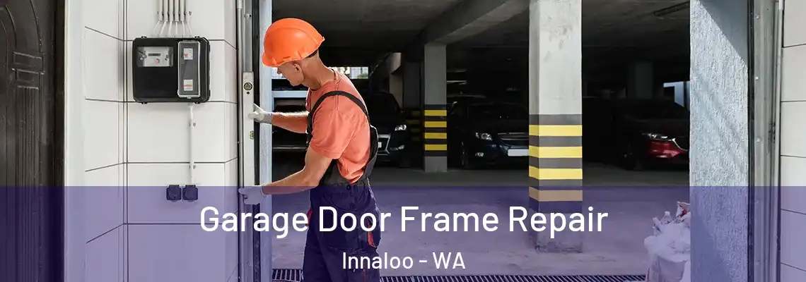  Garage Door Frame Repair Innaloo - WA