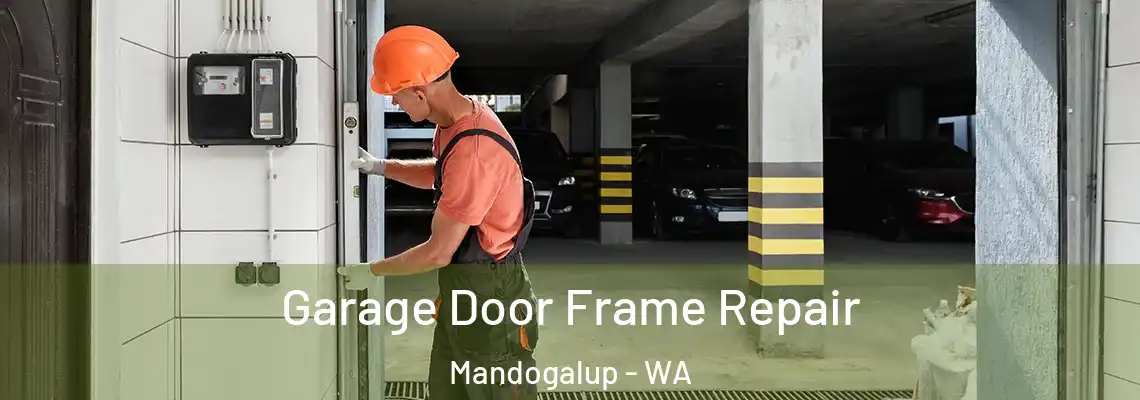  Garage Door Frame Repair Mandogalup - WA