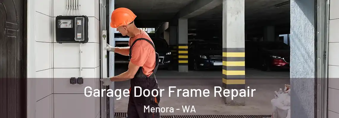 Garage Door Frame Repair Menora - WA