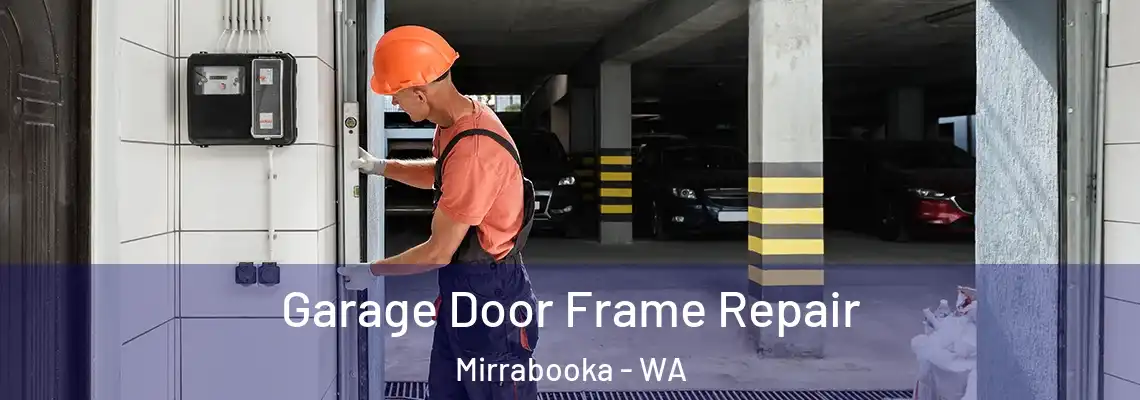 Garage Door Frame Repair Mirrabooka - WA