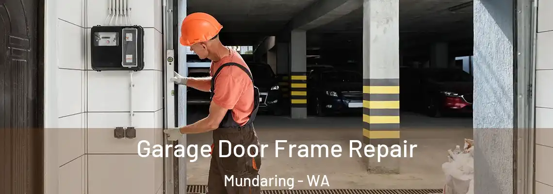  Garage Door Frame Repair Mundaring - WA