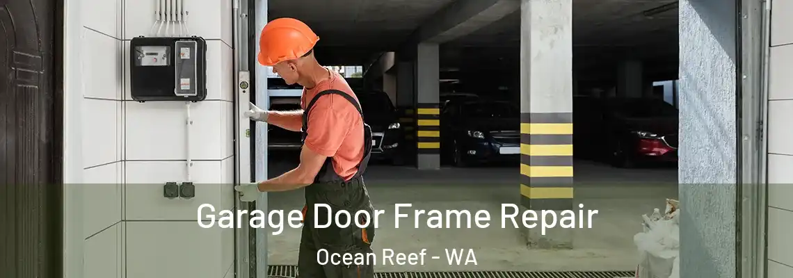  Garage Door Frame Repair Ocean Reef - WA