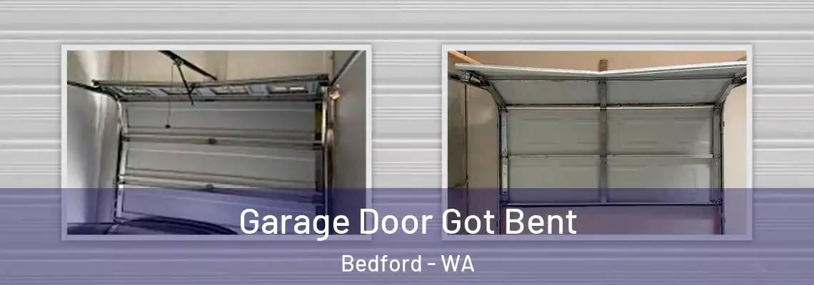  Garage Door Got Bent Bedford - WA