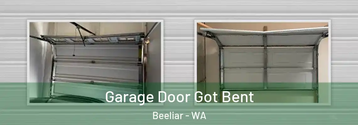 Garage Door Got Bent Beeliar - WA