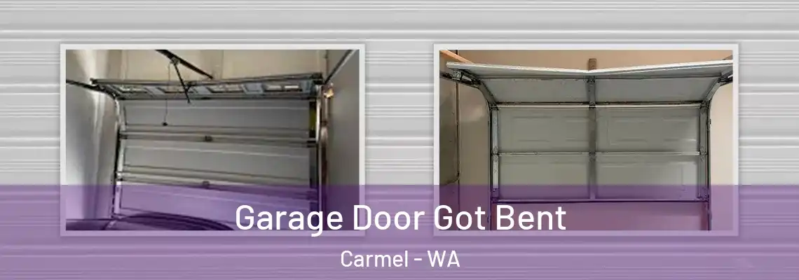  Garage Door Got Bent Carmel - WA