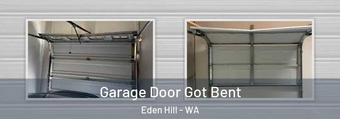  Garage Door Got Bent Eden Hill - WA