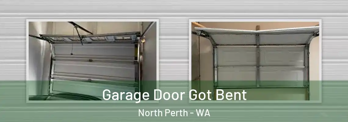  Garage Door Got Bent North Perth - WA