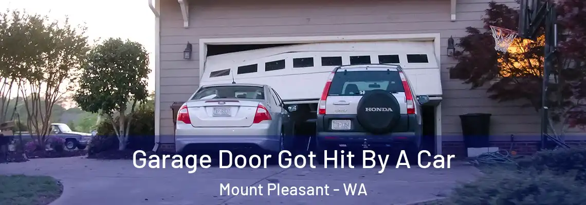  Garage Door Got Hit By A Car Mount Pleasant - WA