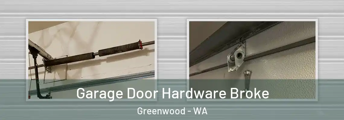  Garage Door Hardware Broke Greenwood - WA