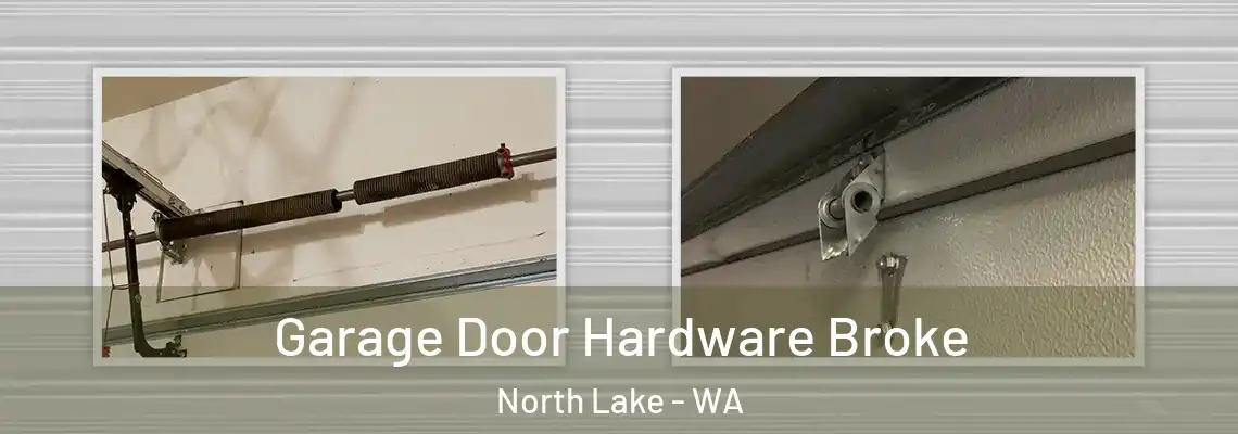  Garage Door Hardware Broke North Lake - WA