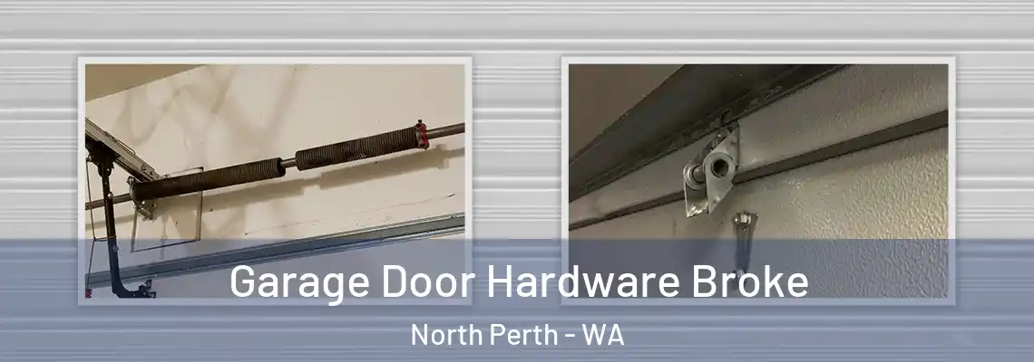  Garage Door Hardware Broke North Perth - WA