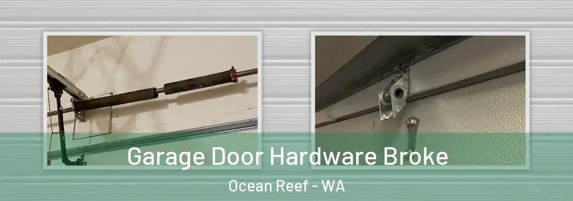  Garage Door Hardware Broke Ocean Reef - WA
