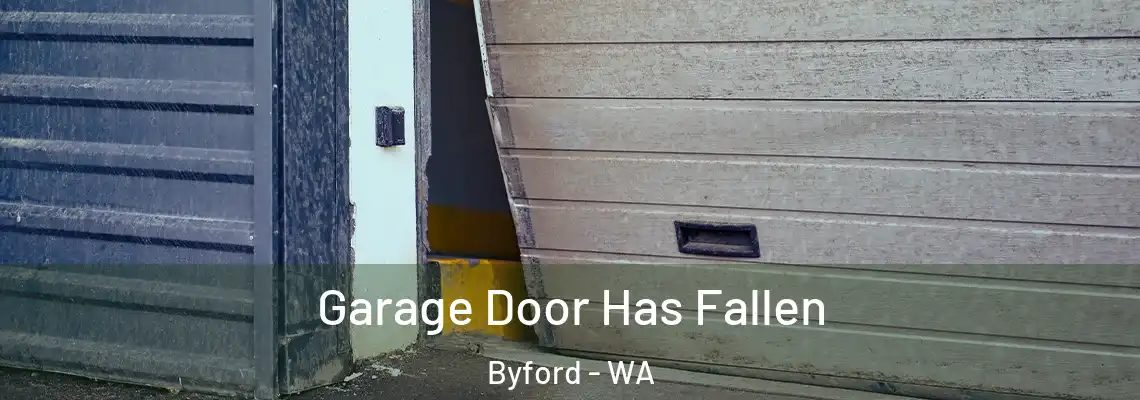  Garage Door Has Fallen Byford - WA
