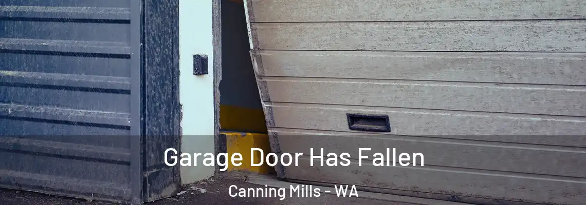 Garage Door Has Fallen Canning Mills - WA