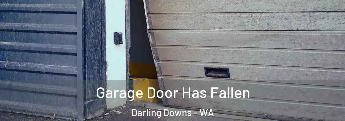  Garage Door Has Fallen Darling Downs - WA
