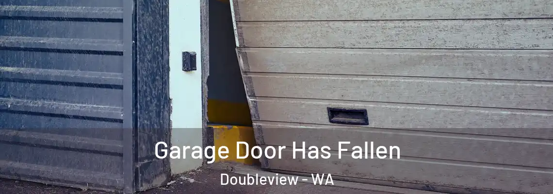  Garage Door Has Fallen Doubleview - WA